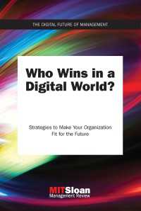 デジタル世界の勝利者は誰か？：企業の適応戦略<br>Who Wins in a Digital World? : Strategies to Make Your Organization Fit for the Future