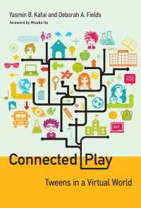 児童とオンライン・ゲーム（序言：伊藤瑞子）<br>Connected Play : Tweens in a Virtual World