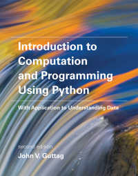 Python計算・プログラミング入門およびデータサイエンスへの応用（第２版）<br>Introduction to Computation and Programming Using Python, second edition : With Application to Understanding Data