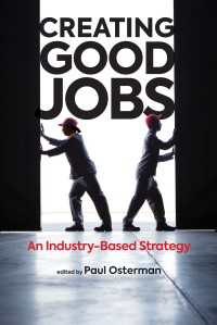 良質な雇用の創出：産業ベースの戦略<br>Creating Good Jobs : An Industry-Based Strategy