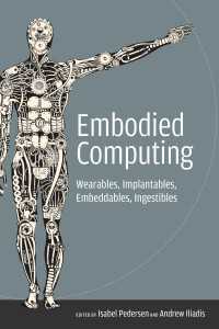 Embodied Computing : Wearables, Implantables, Embeddables, Ingestibles