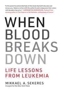 When Blood Breaks Down : Life Lessons from Leukemia