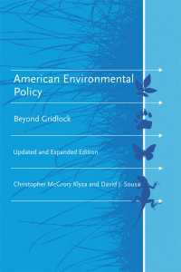 アメリカ環境政策（改訂版）<br>American Environmental Policy, updated and expanded edition : Beyond Gridlock