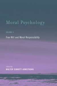 道徳心理学 第４巻：自由意志と道徳的責任<br>Moral Psychology, Volume 4 : Free Will and Moral Responsibility