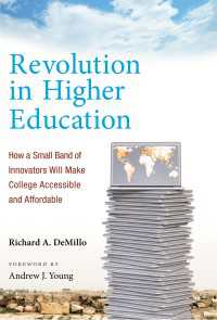 高等教育の革命：少数のイノベーターが開く大学再生への道<br>Revolution in Higher Education : How a Small Band of Innovators Will Make College Accessible and Affordable