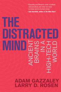 なぜヒトは気が散るのか：太古の脳でハイテク社会に生きるということ<br>The Distracted Mind : Ancient Brains in a High-Tech World