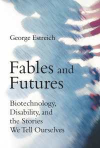 Fables and Futures : Biotechnology, Disability, and the Stories We Tell Ourselves