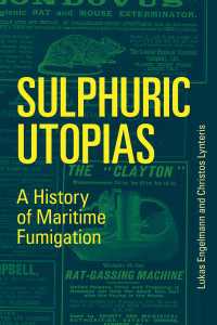 Sulphuric Utopias : A History of Maritime Fumigation