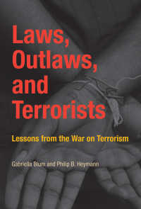 法と対テロ戦争<br>Laws, Outlaws, and Terrorists : Lessons from the War on Terrorism