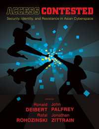 アジアのサイバースペース：セキュリティ、アイデンティティと抵抗<br>Access Contested : Security, Identity, and Resistance in Asian Cyberspace