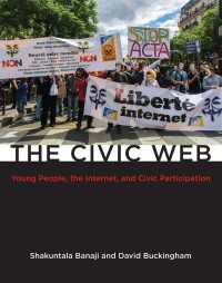 若者、インターネットと市民参加<br>The Civic Web : Young People, the Internet, and Civic Participation