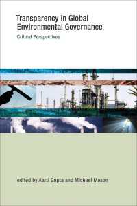 グローバル環境ガバナンスにおける透明性：批判的考察<br>Transparency in Global Environmental Governance : Critical Perspectives