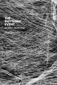 The Rhythmic Event : Art, Media, and the Sonic