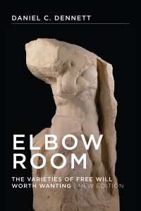 Ｄ．デネット著／欲するに値する種々の自由意志（新版）<br>Elbow Room, new edition : The Varieties of Free Will Worth Wanting