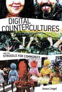 オルタナティブ文化コミュニティとデジタル技術<br>Digital Countercultures and the Struggle for Community