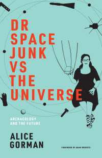 Dr Space Junk vs The Universe : Archaeology and the Future