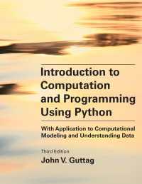 Python計算・プログラミング入門：モデル化とデータ分析への応用（テキスト・第３版）<br>Introduction to Computation and Programming Using Python, third edition : With Application to Computational Modeling and Understanding Data