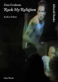 Dan Graham : Rock My Religion