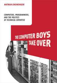 コンピュータ、プログラマーと技術者たちの政治学<br>The Computer Boys Take Over : Computers, Programmers, and the Politics of Technical Expertise