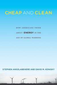 地球温暖化時代のアメリカ人のエネルギー観<br>Cheap and Clean : How Americans Think about Energy in the Age of Global Warming