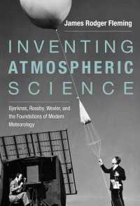 大気科学の成立史<br>Inventing Atmospheric Science : Bjerknes, Rossby, Wexler, and the Foundations of Modern Meteorology