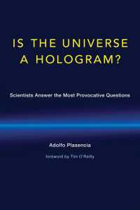 Is the Universe a Hologram? : Scientists Answer the Most Provocative Questions
