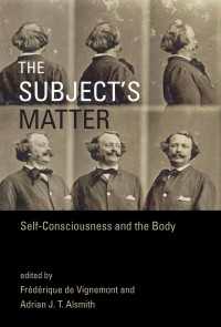 自己意識と身体の学際的探究<br>The Subject's Matter : Self-Consciousness and the Body
