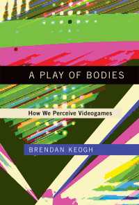 A Play of Bodies : How We Perceive Videogames