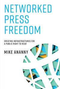 Networked Press Freedom : Creating Infrastructures for a Public Right to Hear