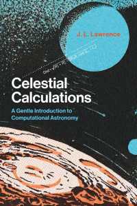 やさしい計算天文学入門<br>Celestial Calculations : A Gentle Introduction to Computational Astronomy