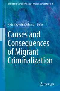 Causes and Consequences of Migrant Criminalization〈1st ed. 2020〉