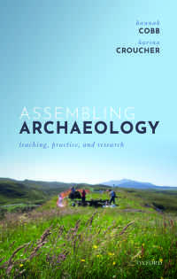 Assembling Archaeology : Teaching, Practice, and Research