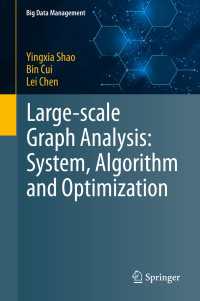 大規模グラフ解析<br>Large-scale Graph Analysis: System, Algorithm and Optimization〈1st ed. 2020〉