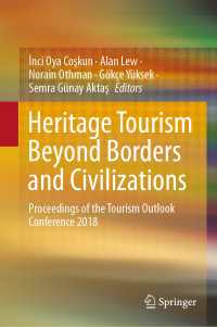 Heritage Tourism Beyond Borders and Civilizations〈1st ed. 2020〉 : Proceedings of the Tourism Outlook Conference 2018
