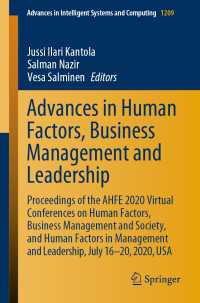 Advances in Human Factors, Business Management and Leadership〈1st ed. 2020〉 : Proceedings of the AHFE 2020 Virtual Conferences on Human Factors, Business Management and Society, and Human Factors in Management and Leadership, July 16-20, 2020, USA