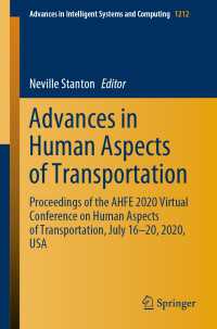 Advances in Human Aspects of Transportation〈1st ed. 2020〉 : Proceedings of the AHFE 2020 Virtual Conference on Human Aspects of Transportation, July 16-20, 2020, USA