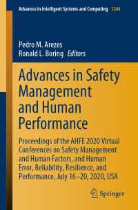 Advances in Safety Management and Human Performance〈1st ed. 2020〉 : Proceedings of the AHFE 2020 Virtual Conferences on Safety Management and Human Factors, and Human Error, Reliability, Resilience, and Performance, July 16-20, 2020, USA
