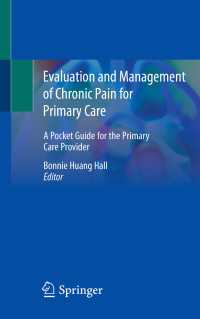 Evaluation and Management of Chronic Pain for Primary Care〈1st ed. 2020〉 : A Pocket Guide for the  Primary Care Provider