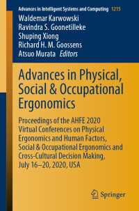 Advances in Physical, Social & Occupational Ergonomics〈1st ed. 2020〉 : Proceedings of the AHFE 2020 Virtual Conferences on Physical Ergonomics and Human Factors, Social & Occupational Ergonomics and Cross-Cultural Decision Making, July 16–20, 2020, USA