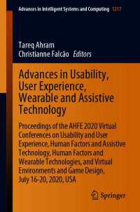 Advances in Usability, User Experience, Wearable and Assistive Technology〈1st ed. 2020〉 : Proceedings of the AHFE 2020 Virtual Conferences on Usability and User Experience, Human Factors and Assistive Technology, Human Factors and Wearable Technologies, and Virtual Environments and Game Design, July 16-20, 2020, USA