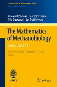 The Mathematics of Mechanobiology〈1st ed. 2020〉 : Cetraro, Italy 2018