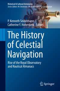 The History of Celestial Navigation〈1st ed. 2020〉 : Rise of the Royal Observatory and Nautical Almanacs