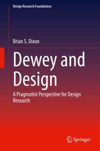 デューイの哲学とデザイン研究<br>Dewey and Design〈1st ed. 2020〉 : A Pragmatist Perspective for Design Research