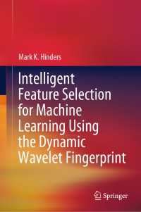 Intelligent Feature Selection for Machine Learning Using the Dynamic Wavelet Fingerprint〈1st ed. 2020〉
