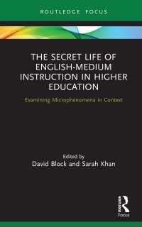 The Secret Life of English-Medium Instruction in Higher Education : Examining Microphenomena in Context