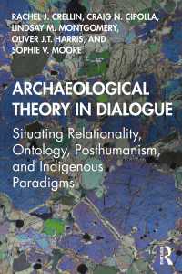 Archaeological Theory in Dialogue : Situating Relationality, Ontology, Posthumanism, and Indigenous Paradigms