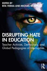 Disrupting Hate in Education : Teacher Activists, Democracy, and Global Pedagogies of Interruption