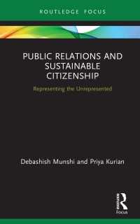 Public Relations and Sustainable Citizenship : Representing the Unrepresented