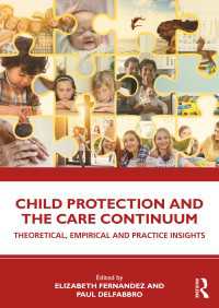 Child Protection and the Care Continuum : Theoretical, Empirical and Practice Insights