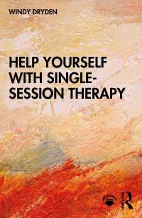 Ｗ．ドライデン著／シングル・セッション・セラピー自習法<br>Help Yourself with Single-Session Therapy